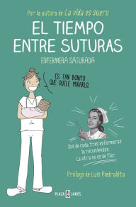Title: El tiempo entre suturas, Author: Enfermera Saturada