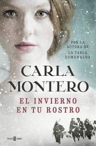 Title: El invierno en tu rostro / Winter In Your Face, Author: Carla Montero