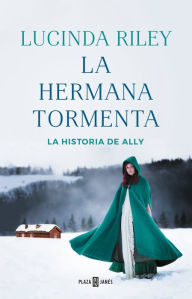 Title: La hermana tormenta (Las Siete Hermanas 2): La historia de Ally, Author: Lucinda Riley