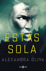 Title: Estás sola, Author: Alexandra Oliva