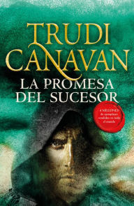 Title: La promesa del Sucesor (La Ley del Milenio 3), Author: Trudi Canavan