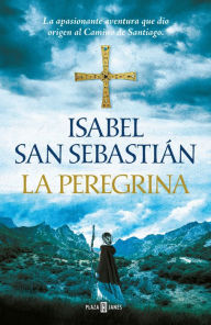 Title: La peregrina / The Pilgrim, Author: Isabel San Sebastián