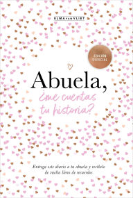 Title: Abuela, ¿me cuentas tu historia? / Grandma, Tell Me, Author: Elma van Vliet