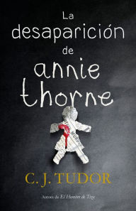 Title: La desaparicion de Annie Thorne / The Hiding Place, Author: C.J. Tudor