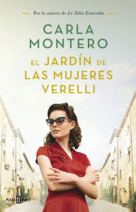 Title: El jardín de las mujeres Verelli, Author: Carla Montero