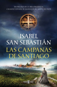 Title: Las campanas de Santiago, Author: Isabel San Sebastián