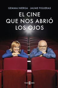 Title: El cine que nos abrió los ojos, Author: Gemma Nierga