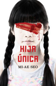 Title: Hija única, Author: Mi-Ae Seo