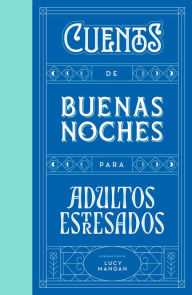 Title: Cuentos de buenas noches para adultos estresados, Author: Varios autores