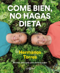 Title: Come bien, no hagas dieta, Author: Sergio Torres