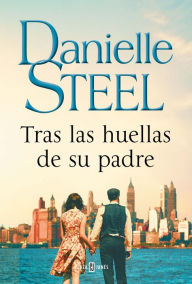 Epub books gratis download Tras las huellas de su padre iBook ePub 9788401025402 by Danielle Steel