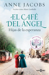 Title: El Café del Ángel. Hijas de la esperanza (Café del Ángel 3), Author: Anne Jacobs