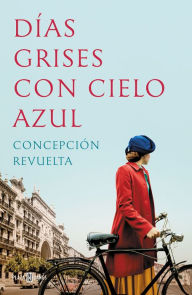 Title: Días grises con cielo azul / Gray Days with Blue Skies, Author: Concepcion Revuelta