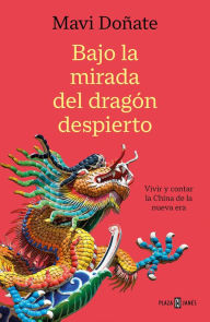 Title: Bajo la mirada del dragón despierto / Under the Gaze of the Awakened Dragon, Author: Mavi Doñate