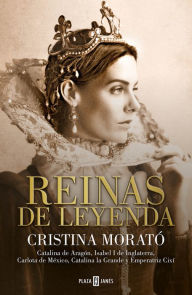 Title: Reinas de leyenda / Legendary Queens, Author: CRISTINA MORATÓ