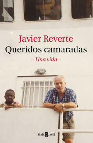 Title: Queridos camaradas: Una vida, Author: Javier Reverte