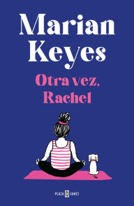 Title: Otra vez, Rachel (Hermanas Walsh 6), Author: Marian Keyes