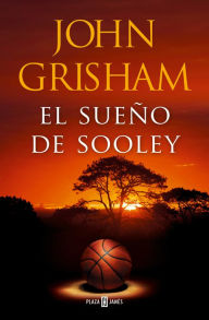 Free pdf books downloading El sueño de Sooley by John Grisham 9788401029165