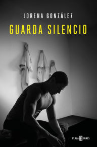 Title: Guarda silencio, Author: Lorena González