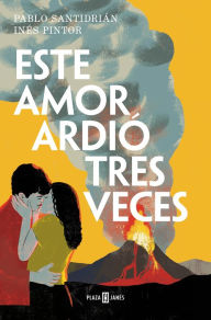 Title: Este amor ardió tres veces / This Love Burned Three Times, Author: PABLO SANTIDRIÁN