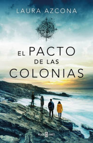 Title: El pacto de las colonias / The Pact of the Colonies, Author: LAURA AZCONA