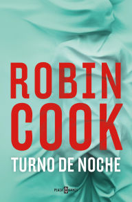 Title: Turno de noche (Jack Stapleton y Laurie Montgomery 13), Author: Robin Cook