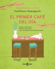 Title: El primer café del día (Antes de que se enfríe el café 3), Author: Toshikazu Kawaguchi