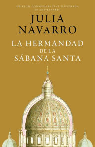 Title: La hermandad de la Sábana Santa (Edición Conmemorativa) / The Brotherhood of the Holy Shroud, Author: Julia Navarro