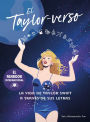 El Taylor-verso: La vida de Taylor Swift a través de sus letras / Into the Taylo r-Verse