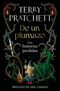 Title: De un plumazo: Las historias perdidas, Author: Terry Pratchett