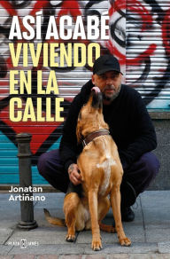 Title: Así acabé viviendo en la calle / So That's How I Ended Up on the Streets, Author: Jonatan Artiñano