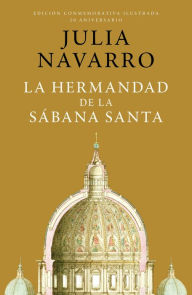 Title: La hermandad de la Sábana Santa (edición conmemorativa por el 20 aniversario), Author: Julia Navarro