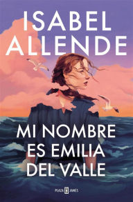 Title: Mi nombre es Emilia del Valle, Author: Isabel Allende