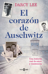 Title: El corazón de Auschwitz / The Heart of Auschwitz, Author: Darcy Lee