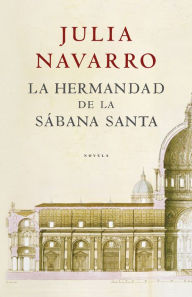 Android ebook free download pdf La hermandad de la Sábana Santa 9788497935272 by Julia Navarro English version