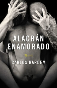 Title: Alacrán enamorado, Author: Carlos Bardem