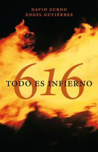 Title: 616: Todo es infierno, Author: David Zurdo