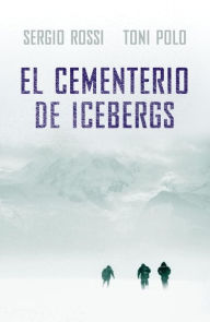Title: El cementerio de icebergs, Author: Sergio Rossi