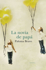Title: La novia de papá, Author: Paloma Bravo