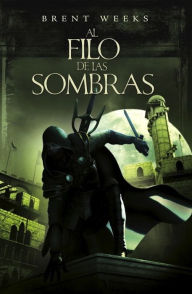 Title: Al filo de las sombras (Shadow's Edge), Author: Brent Weeks