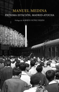 Title: Próxima estación, Madrid-Atocha, Author: Manuel Medina