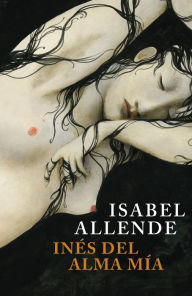 Title: Inés del alma mía, Author: Isabel Allende