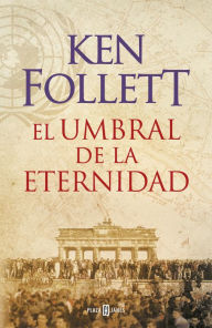 Title: El umbral de la eternidad (Edge of Eternity), Author: Ken Follett