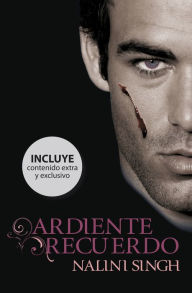 Title: Ardiente recuerdo (Blaze of Memory), Author: Nalini Singh