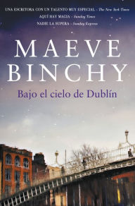 Title: Bajo el cielo de Dublín, Author: Maeve Binchy
