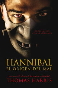 Title: Hannibal, el origen del mal (Hannibal Lecter 4), Author: Thomas Harris