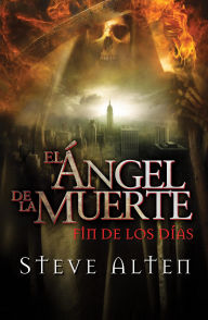 Title: El ángel de la muerte: Fin de los días, Author: Steve Alten