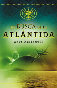 Title: En busca de la Atlántida (The Hunt for Atlantis), Author: Andy McDermott
