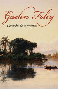 Title: Corazón de tormenta (His Wicked Kiss), Author: Gaelen Foley