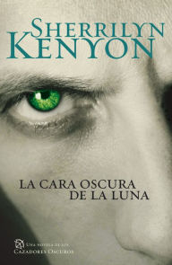 Title: La cara oscura de la luna (Dark Side of the Moon), Author: Sherrilyn Kenyon